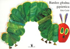 Bardzo Głodna Gąsienica - Eric Carle