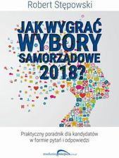 Jak wygrać wybory samorządowe 2018?