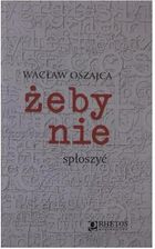 Żeby nie spłoszyć. Wacław Oszajca SJ - Oszajca Wacławc SJ - Zobacz także Książki, muzyka, multimedia, zabawki, zegarki i wiele więcej