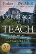 Parker Palmer The Courage to Teach Exploring the I