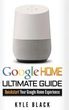 Google Home: Ultimate Guide to QuickStart Your Google Home Experience
