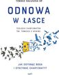 Odnowa W Łasce Jak Dotknąć Boga I Otrzymać Charyzmaty - Tomasz Gałuszka