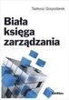 Biała księga zarządzania - Tadeusz Gospodarek
