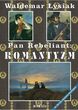 Pan Rebeliant Romantyzm - Waldemar Łysiak