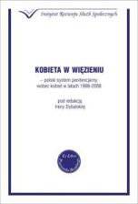 Kobieta w więzieniu - polski system penitencjarny wobiec kobiet w latach 1998-2008. - zdjęcie 1