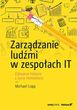 ZARZĄDZANIE LUDŹMI W ZESPOŁACH IT ZABAWNE HISTORIE Z ŻYCIA MENEDŻERA - MICHAEL LOPP | DARMOWA DOSTAWA DO KIOSKÓW RUCHU OD 0 ZŁ