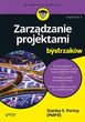 ZARZĄDZANIE PROJEKTAMI DLA BYSTRZAKÓW WYD. 5
