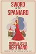 Sword of the Spaniard (Bertrand Michael Scott)