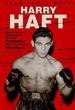 Harry Haft. Historia boksera z Bechatowa. Od pieka Auschwitz do walki z Rockym Marciano