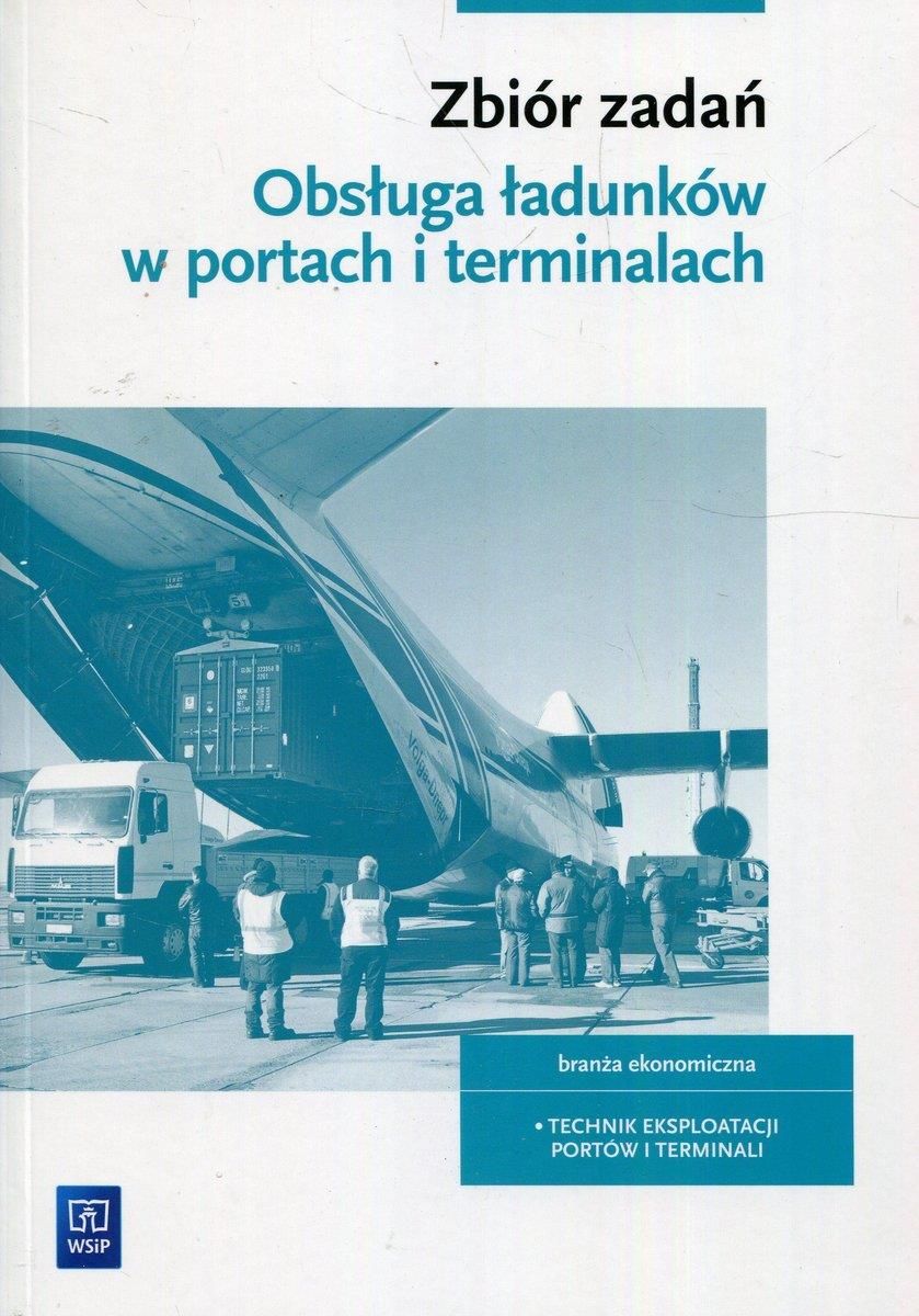 Zdjęcie Obsługa ładunków w portach i terminalach. Zbiór zadań - Jelenia Góra