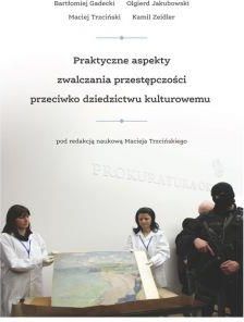 Praktyczne aspekty zwalczania przestępczości przeciwko dziedzictwu