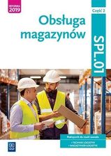Zdjęcie Obsługa magazynów. Kwalifikacja SPL.01. Podręcznik do nauki zawodu technik logistyk i magazynier. Część 2. Szkoły ponadpodstawowe - Kunów