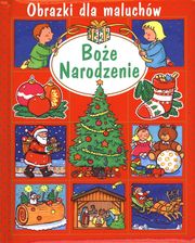 Obrazki dla maluchów. Boże Narodzenie Olesiejuk Sp. z o.o.