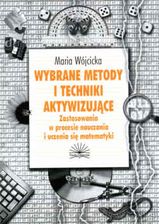 Podręcznik szkolny Wybrane metody i techniki aktywizujące Zastosowania