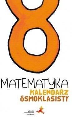 Zdjęcie GWO MATEMATYKA SP 8 KALENDARZ ÓSMOKLASISTY - Warszawa