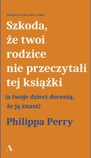 Zdjęcie Szkoda, że twoi rodzice nie przeczytali tej książki (a twoje dzieci docenią, że ją znasz) (E-book) - Wrocław