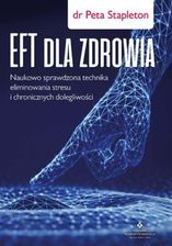 Zdjęcie EFT dla zdrowia. Sprawdzona naukowo technika eliminowania stresu i chronicznych dolegliwości (e-Book) - Toruń