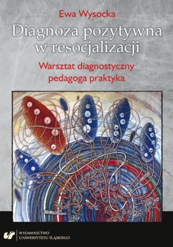 Diagnoza Pozytywna W Resocjalizacji Warsztat Diagnostyczny Pedagoga