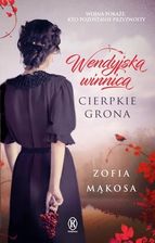 Wendyjska Winnica. Cierpkie Grona, Zofia Mąkosa