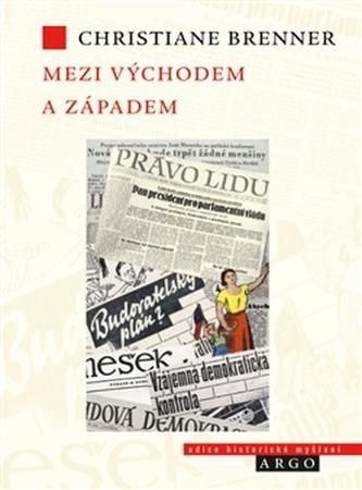 Mezi východem a západem České politické rozpravy 1945 1948