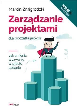 Ksi Ka Zarz Dzanie Projektami Dla Pocz Tkuj Cych Wydanie Iii