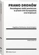 Prawo dronw. Bezzaogowe statki powietrzne w prawie Unii Europejskiej oraz krajowym (PDF)
