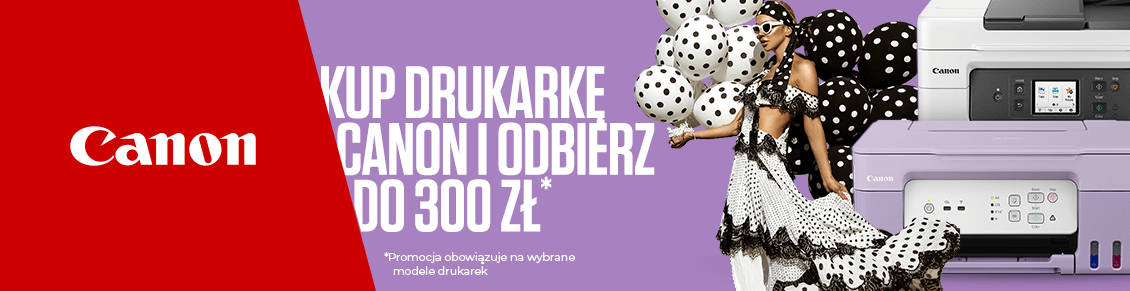 Canon kup drukarkę i odbierz do 300 zł