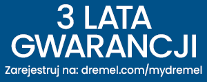 Dremel 3 lata gwarancji