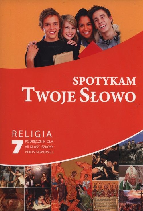 Podręcznik Do Religii Klasa 7 Podręcznik szkolny Spotykam Twoje Słowo. Podręcznik do religii do 7