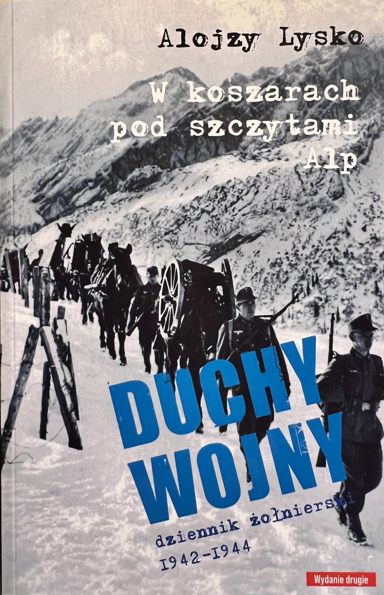 Duchy Wojny. Tom-1. W koszarach pod szczytami Alp. 1942-1944. wyd.2