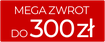 Mega zwrot do 300 zł