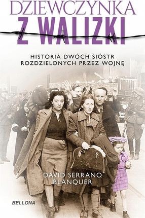 Dziewczynka z walizki. Historia dwóch sióstr rozdzielonych przez wojnę