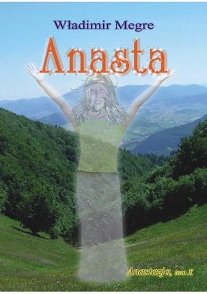Anastazja tom 10 Anasta - Władimir Megre