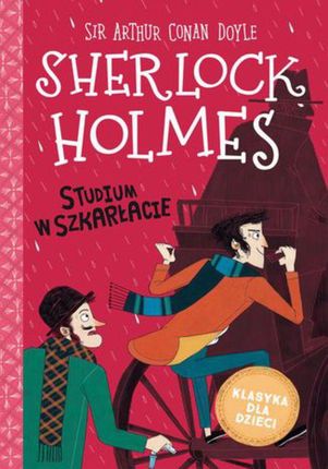 Sherlock Holmes. t.1 Studium w szkarłacie (EPUB)