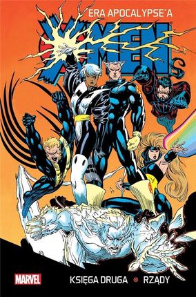 X-Men Era Apocalypse'a. Księga druga. Rządy