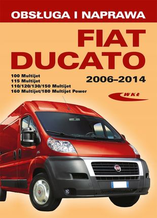 Obsługa i naprawa. Fiat Ducato 2006-2014