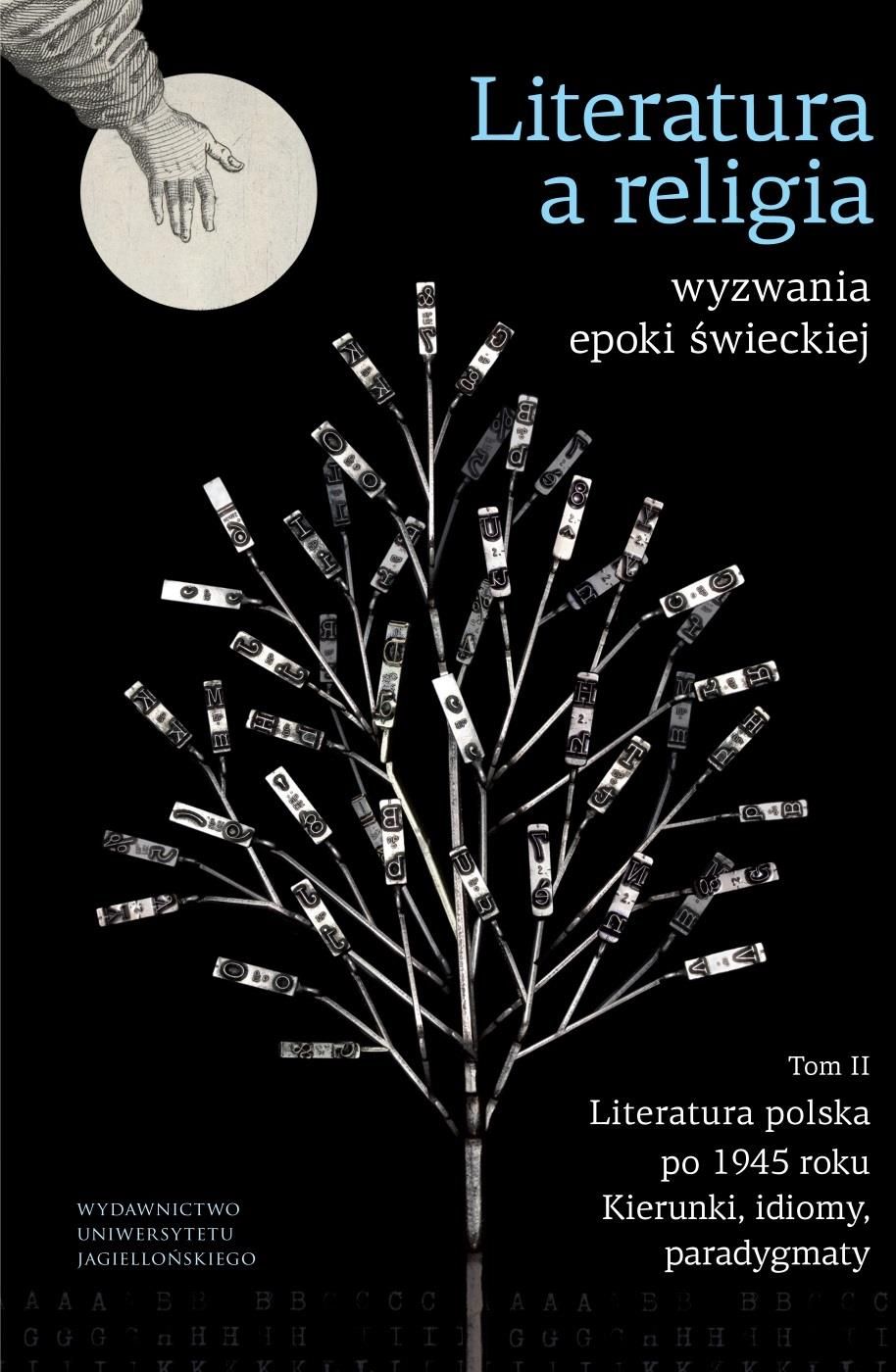 Ksiazka Literatura A Religia Wyzwania Epoki Swieckiej Tom Ii Literatura Polska Po 1945 R Kierunki Idiomy Paradygmaty Ceny I Opinie Ceneo Pl