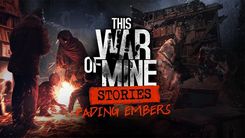 Zdjęcie This War of Mine Stories Fading Embers (ep. 3) (Digital) - Kobyłka