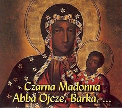 Zdjęcie Various Artists - Czarna Madonna Abba Ojcze Barka (CD) - Kalwaria Zebrzydowska