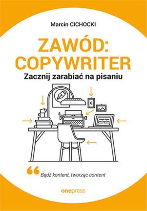 Zawód: copywriter. Zacznij zarabiać na pisaniu (MP3)