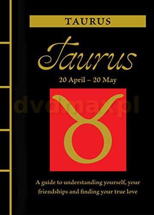 Taurus (Chinese Bound Zodiac): A Guide to Understanding Yourself, Your Friendships and Finding Your True Love - Marisa St Clair [KSIĄŻKA]