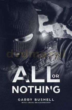 All or Nothing: 1 (Knight Brothers) - Garry Bushell [KSIĄŻKA]