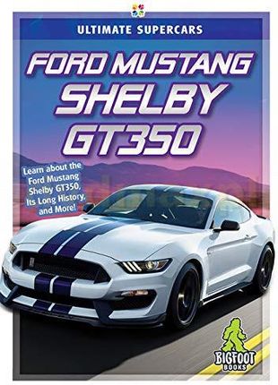 Ford Mustang Shelby Gt350 (Ultimate Supercars) - Tammy Gagne [KSIĄŻKA]