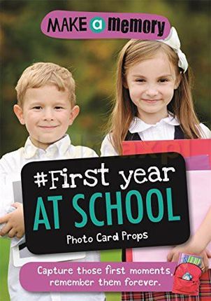 Make a Memory #First Year at School Photo Card Props: Capture those first moments, remember them forever. - Frankie Jones [KSIĄŻKA]