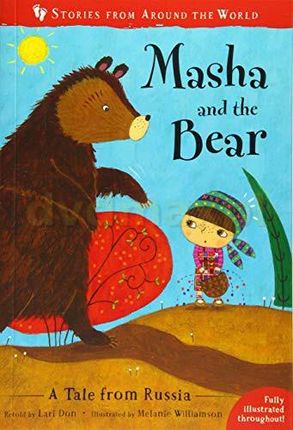 Masha and the Bear: A Tale from Russia (Stories from Around the World:) - Lari Don [KSIĄŻKA]
