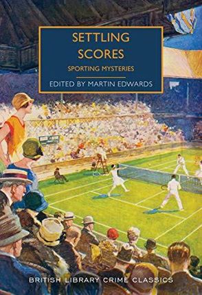 Settling Scores: Sporting Mysteries (British Library Crime Classics) - Arthur Conan Doyle [KSIĄŻKA]