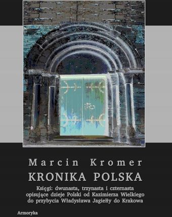 Kronika polska Marcina Kromera Księgi 12-14. Tom 5