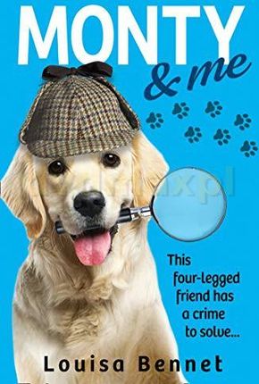 Monty and Me: the perfect mystery for dog-lovers - Louisa Bennet [KSIĄŻKA]