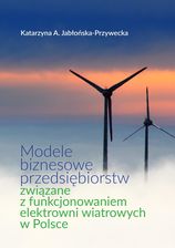 Zdjęcie Modele biznesowe przedsiębiorstw związane z funkcjonowaniem elektrowni wiatrowych w Polsce - Zagórz