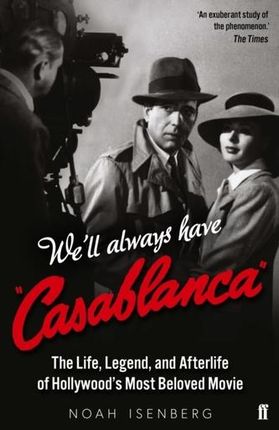 We\'ll Always Have Casablanca Isenberg, Noah